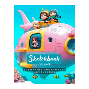 Sketchbook for kids age 8-12: Submarine Underwater Adventures